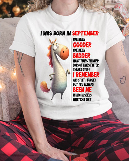 BORN IN SEPTEMBER FUNNY SHIRT – GOODER BADDER HUMOR BIRTHDAY TEE - FOR WOMEN - TLEE09 (SKU2603-270-09)