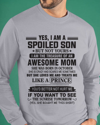 OCTOBER - YES, I AM A SPOILED SON BUT NOT YOURS  I AM THE TREASURE OF AN AWESOME MOM - FROM MOM - TLEE10 (SKU10-131-10)