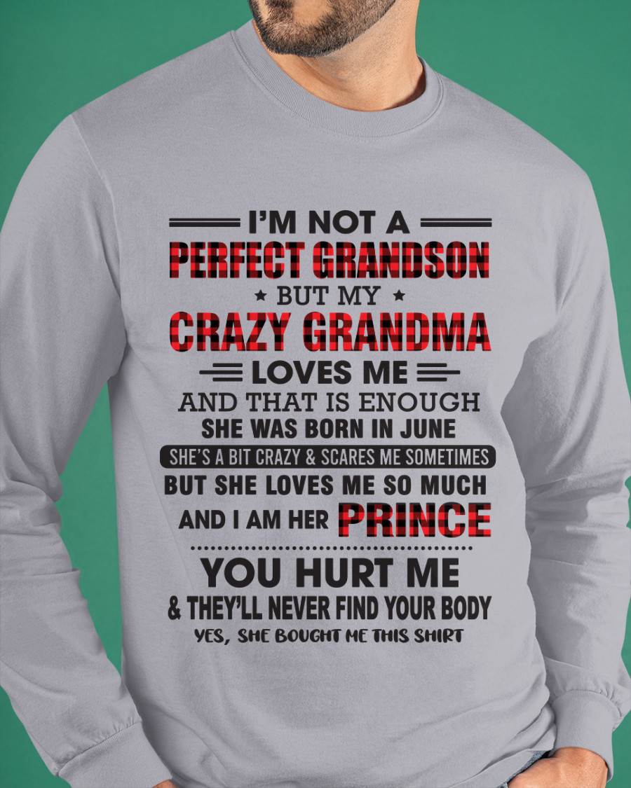 JUNE - I’M NOT A PERFECT GRANDSON BUT MY CRAZY GRANDMA LOVES ME AND THAT IS ENOUGH - FROM GRANDMA - TLEE06 (SKU12-310-06)