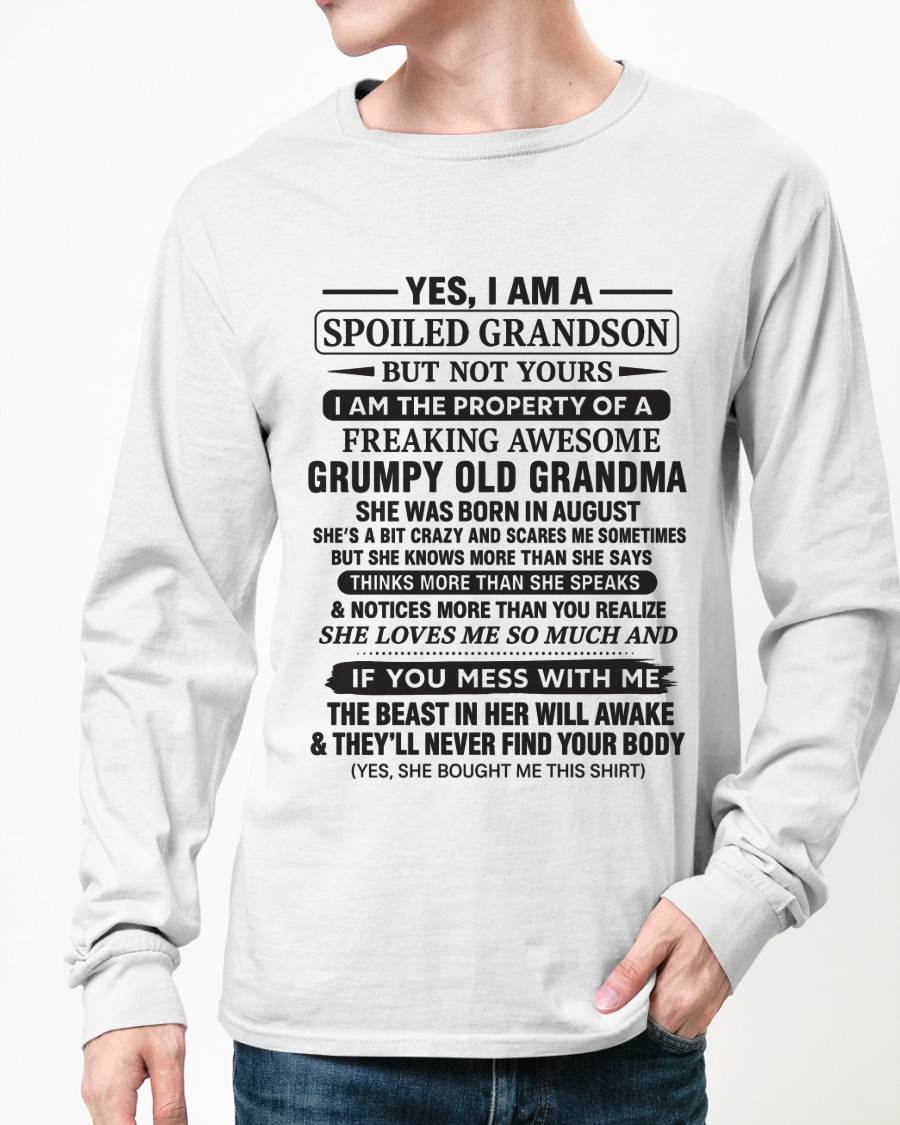 AUGUST - YES, I AM A SPOILED GRANDSON BUT NOT YOURS I AM THE PROPERTY OF A FREAKING AWESOME GRUMPY OLD GRANDMA - FROM GRANDMA - TLEE08 (SKU10-171-08)
