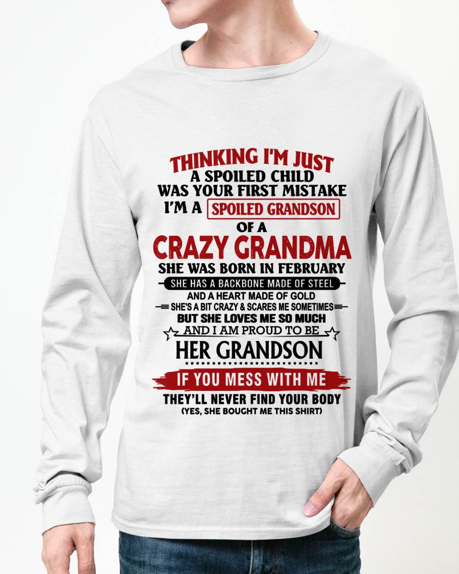 FEBRUARY - THINKING I’M JUST A SPOILED CHILD WAS YOUR FIRST MISTAKE  I’M A SPOILED GRANDSON OF A CRAZY GRANDMA - FROM GRANDMA - TLEE02 (SKU12-228-02)