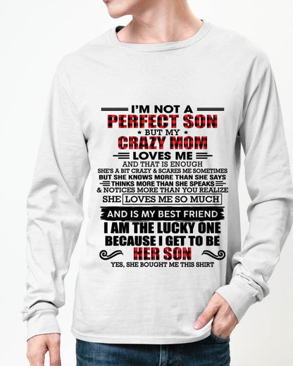 I'M NOT A PERFECT SON  BUT MY CRAZY MOM LOVES ME AND THAT IS ENOUGH - FROM MOM - TLEE00 (SKU2603-178-00)