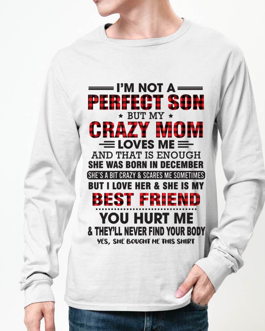 DECEMBER - I’M NOT A PERFECT SON BUT MY CRAZY MOM LOVES ME AND THAT IS ENOUGH - FROM MOM - TLEE12 (SKU11-97-12)