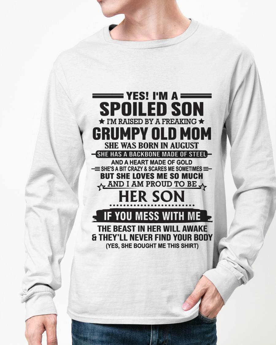 AUGUST - YES! I'M A SPOILED SON  I'M RAISED BY A FREAKING GRUMPY OLD MOM - FROM MOM - TLEE08 (SKU12-175-08)