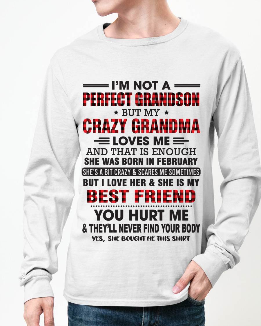 FEBRUARY - I’M NOT A PERFECT GRANDSON BUT MY CRAZY GRANDMA LOVES ME AND THAT IS ENOUGH - FROM GRANDMA - TLEE02 (SKU10-167-02)