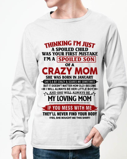 JANUARY - THINKING I’M JUST A SPOILED CHILD WAS YOUR FIRST MISTAKE  I’M A SPOILED SON OF A CRAZY MOM - FROM MOM - TLEE01 (SKU2602-06-01)