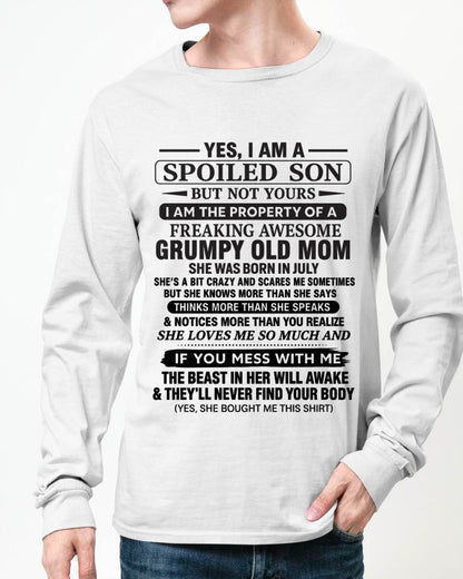 JULY - YES, I AM A SPOILED SON BUT NOT YOURS  I AM THE PROPERTY OF A FREAKING AWESOME GRUMPY OLD MOM - FROM MOM - TLEE07 (SKU12-202-07)
