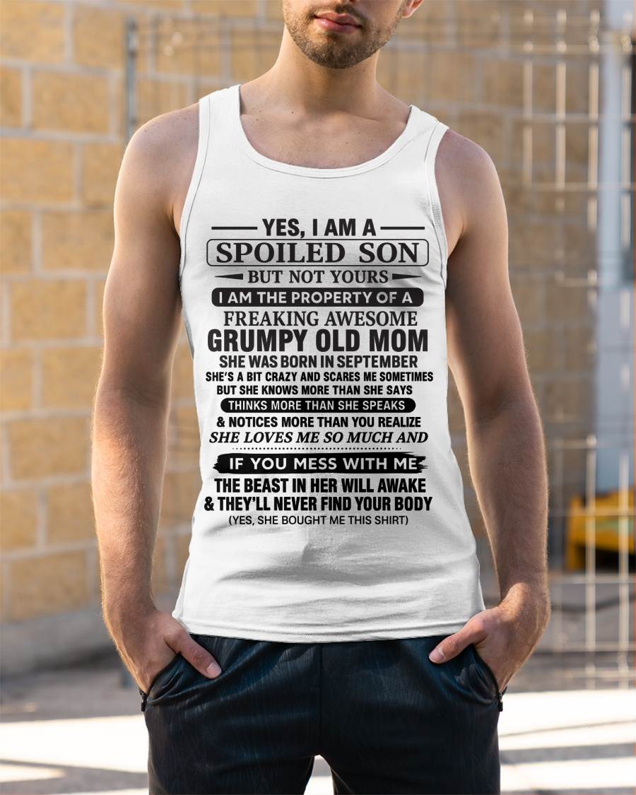 SEPTEMBER - YES, I AM A SPOILED SON BUT NOT YOURS  I AM THE PROPERTY OF A FREAKING AWESOME GRUMPY OLD MOM - FROM MOM - TLEE09 (SKU12-202-09)