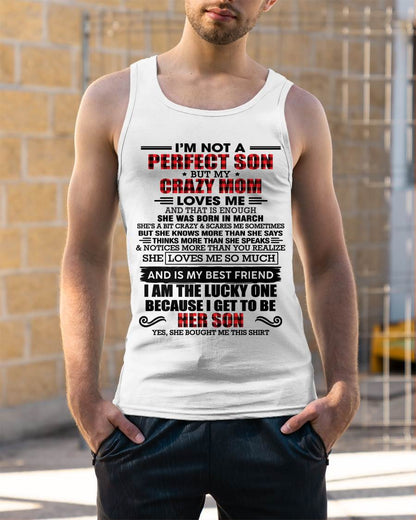 MARCH - I'M NOT A PERFECT SON  BUT MY CRAZY MOM LOVES ME AND THAT IS ENOUGH - FROM MOM - TLEE03 (SKU2603-178-03)