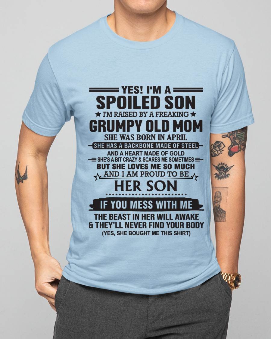 APRIL - YES! I'M A SPOILED SON  I'M RAISED BY A FREAKING GRUMPY OLD MOM - FROM MOM - TLEE04 (SKU12-175-04)