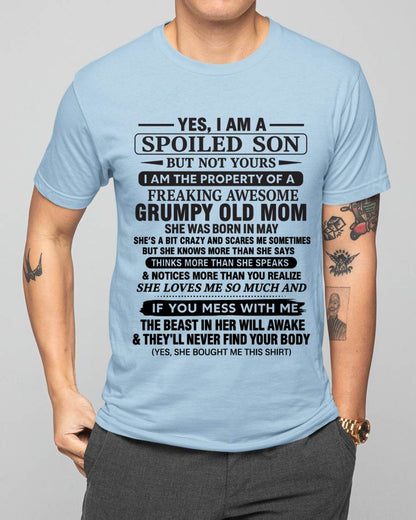 MAY - YES, I AM A SPOILED SON BUT NOT YOURS  I AM THE PROPERTY OF A FREAKING AWESOME GRUMPY OLD MOM - FROM MOM - TLEE05 (SKU12-202-05)