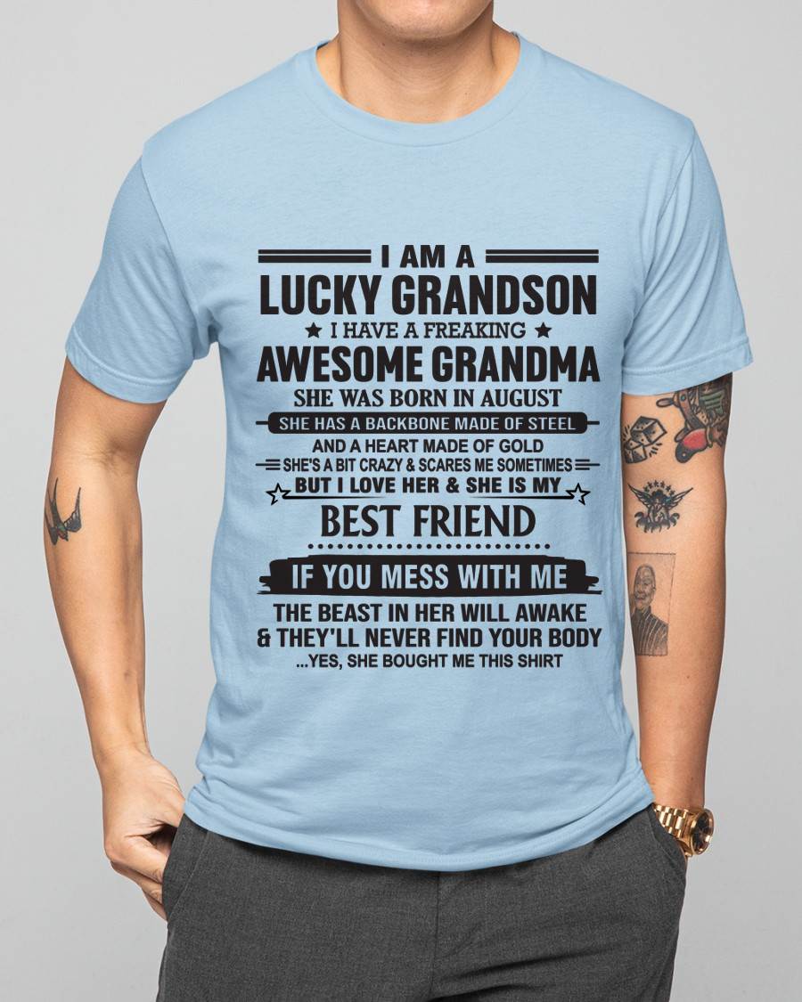 AUGUST - I AM A LUCKY GRANDSON I HAVE A FREAKING AWESOME GRANDMA - FROM GRANDMA - TLEE08 (SKU2603-05-08)
