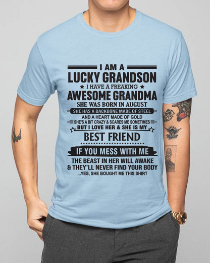 AUGUST - I AM A LUCKY GRANDSON I HAVE A FREAKING AWESOME GRANDMA - FROM GRANDMA - TLEE08 (SKU2603-05-08)
