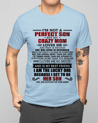 NOVEMBER - I'M NOT A PERFECT SON  BUT MY CRAZY MOM LOVES ME AND THAT IS ENOUGH - FROM MOM - TLEE11 (SKU2603-178-11)