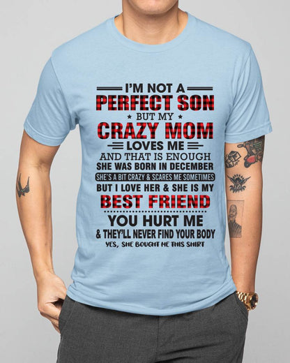 DECEMBER - I’M NOT A PERFECT SON BUT MY CRAZY MOM LOVES ME AND THAT IS ENOUGH - FROM MOM - TLEE12 (SKU11-97-12)