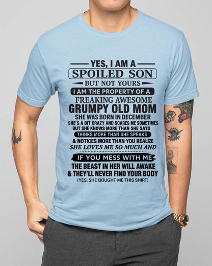 DECEMBER - YES, I AM A SPOILED SON BUT NOT YOURS  I AM THE PROPERTY OF A FREAKING AWESOME GRUMPY OLD MOM - FROM MOM - TLEE12 (SKU12-202-12)
