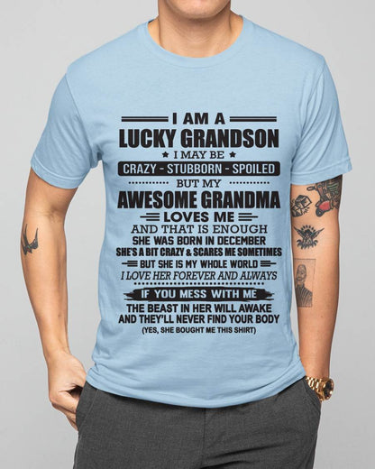 DECEMBER - I AM A LUCKY GRANDSON I MAY BE CRAZY - STUBBORN - SPOILED BUT MY AWESOME GRANDMA LOVES ME AND THAT IS ENOUGH - FROM GRANDMA - TLEE12 (SKU11-48-12)