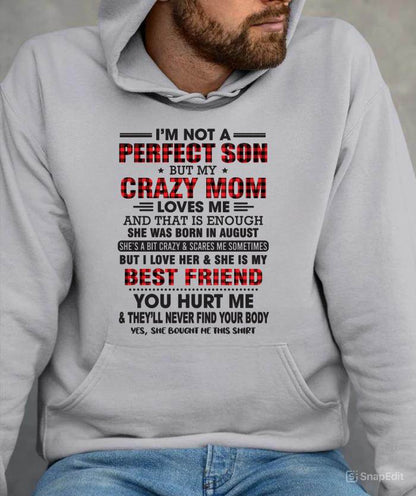 AUGUST - I’M NOT A PERFECT SON BUT MY CRAZY MOM LOVES ME AND THAT IS ENOUGH - FROM MOM - TLEE08 (SKU11-97-08)