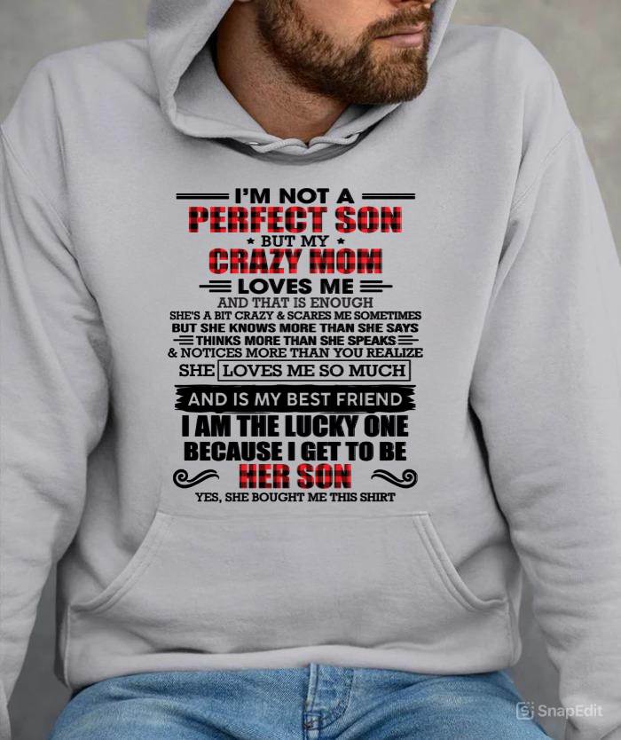I'M NOT A PERFECT SON  BUT MY CRAZY MOM LOVES ME AND THAT IS ENOUGH - FROM MOM - TLEE00 (SKU2603-178-00)