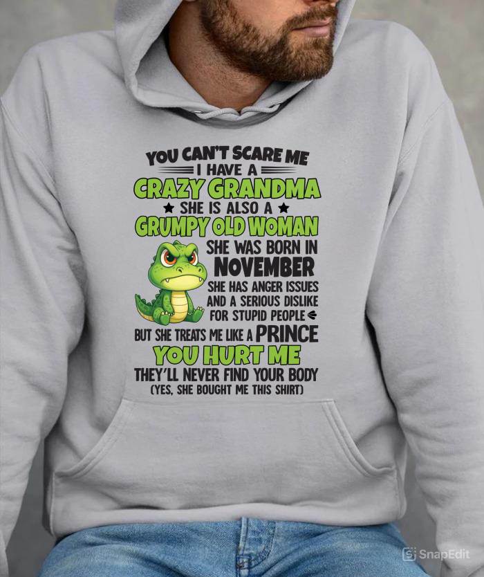 NOVEMBER - YOU CAN’T SCARE ME I HAVE A CRAZY GRANDMA SHE IS ALSO A GRUMPY OLD WOMAN - FROM GRANDMA - TLEE11 (SKU09-85-11)