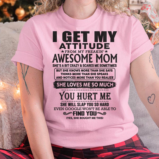 Thanks Mom - I GET MY ATTITUDE FROM MY FREAKIN' AWESOME MOM - Gift for Son and Daughter From Mom - TLEE00 (SKU-TMD-00)