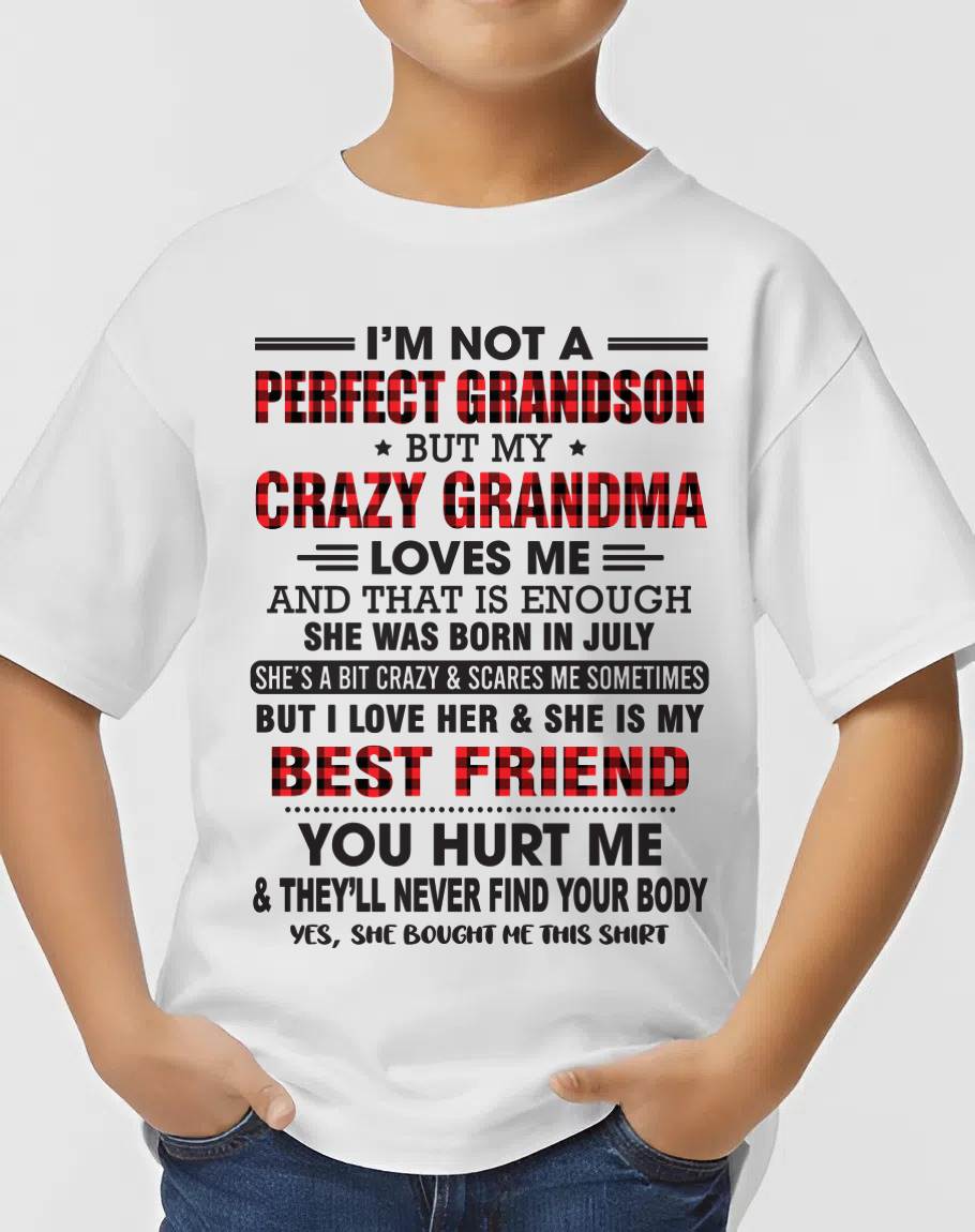 JULY - I’M NOT A PERFECT GRANDSON BUT MY CRAZY GRANDMA LOVES ME AND THAT IS ENOUGH - FROM GRANDMA - TLEE07 (SKU10-167-07)