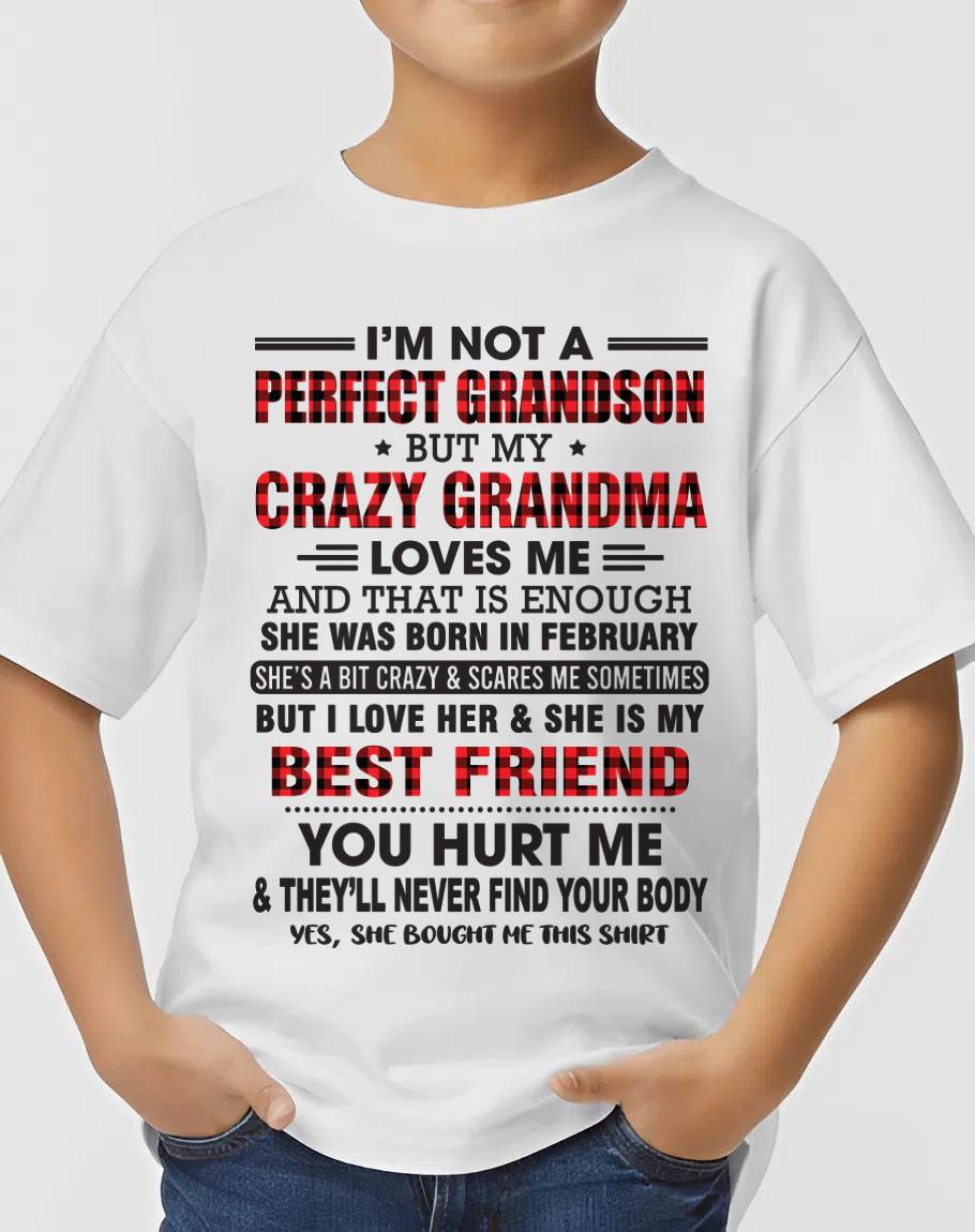 FEBRUARY - I’M NOT A PERFECT GRANDSON BUT MY CRAZY GRANDMA LOVES ME AND THAT IS ENOUGH - FROM GRANDMA - TLEE02 (SKU10-167-02)