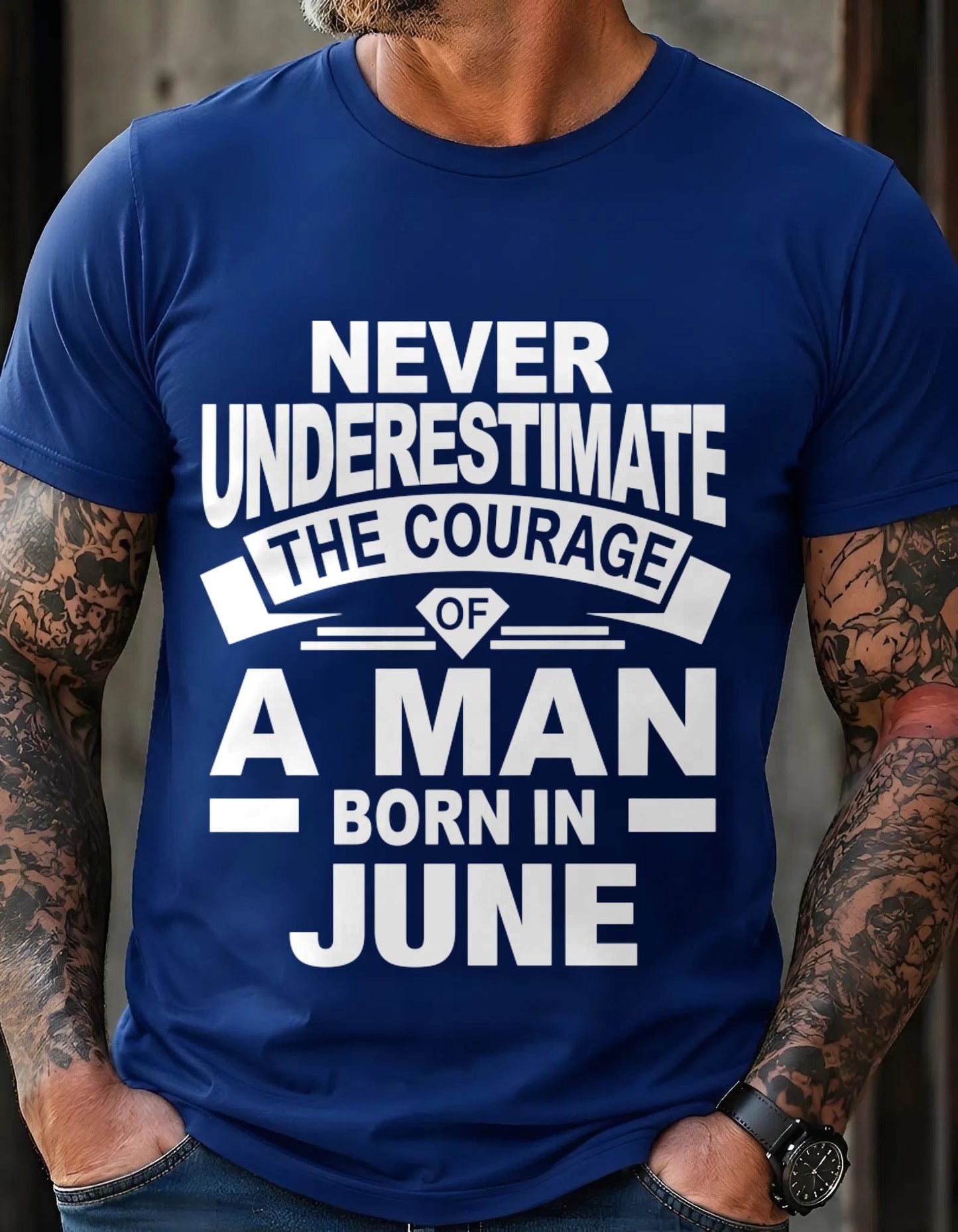 JUNE BORN MAN : COURAGE STRENGTH & PRIDE - FOR MAN - TLEE06 (SKU2606-126-06)