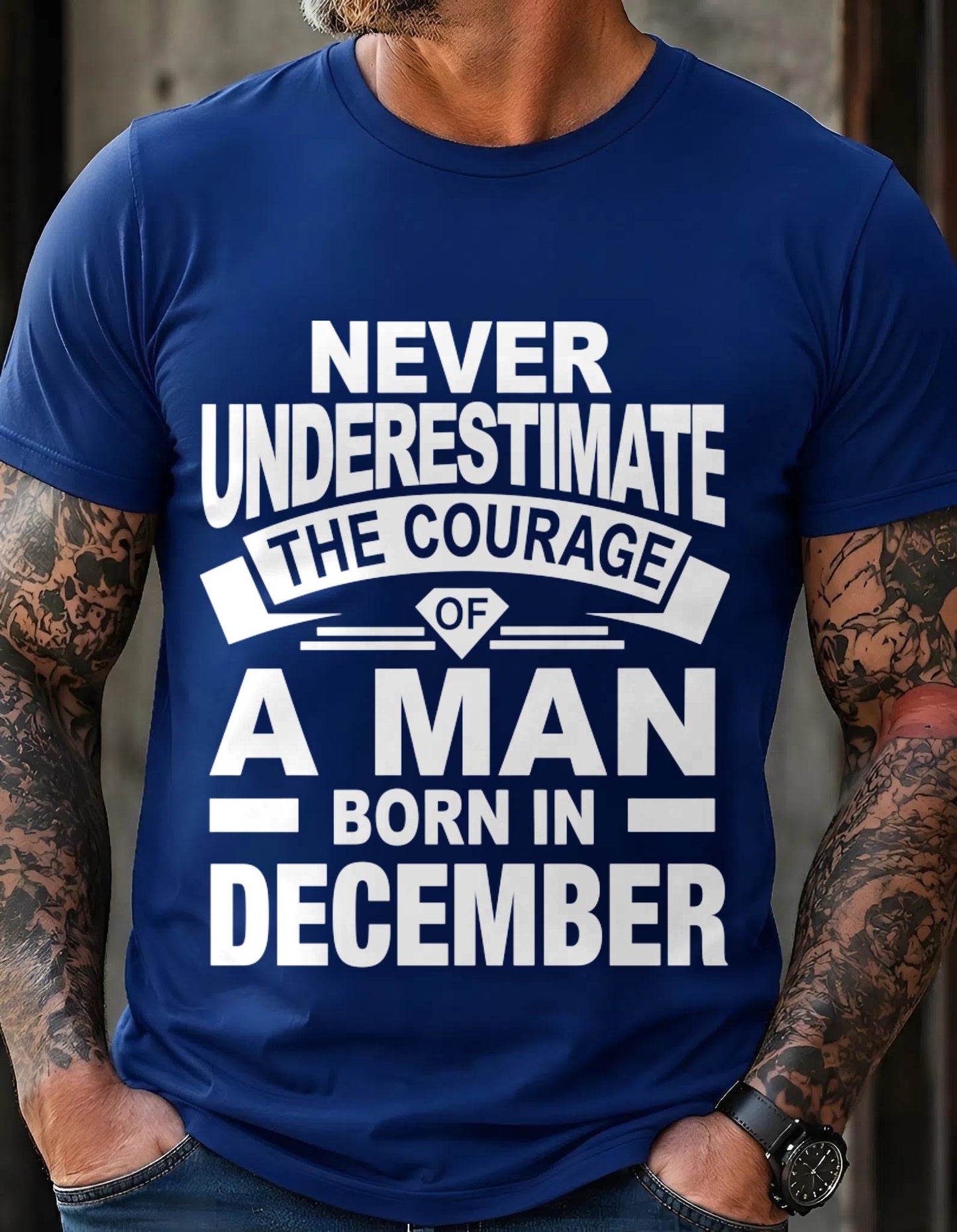 DECEMBER BORN MAN : COURAGE STRENGTH & PRIDE - FOR MAN - TLEE12 (SKU2606-126-12)