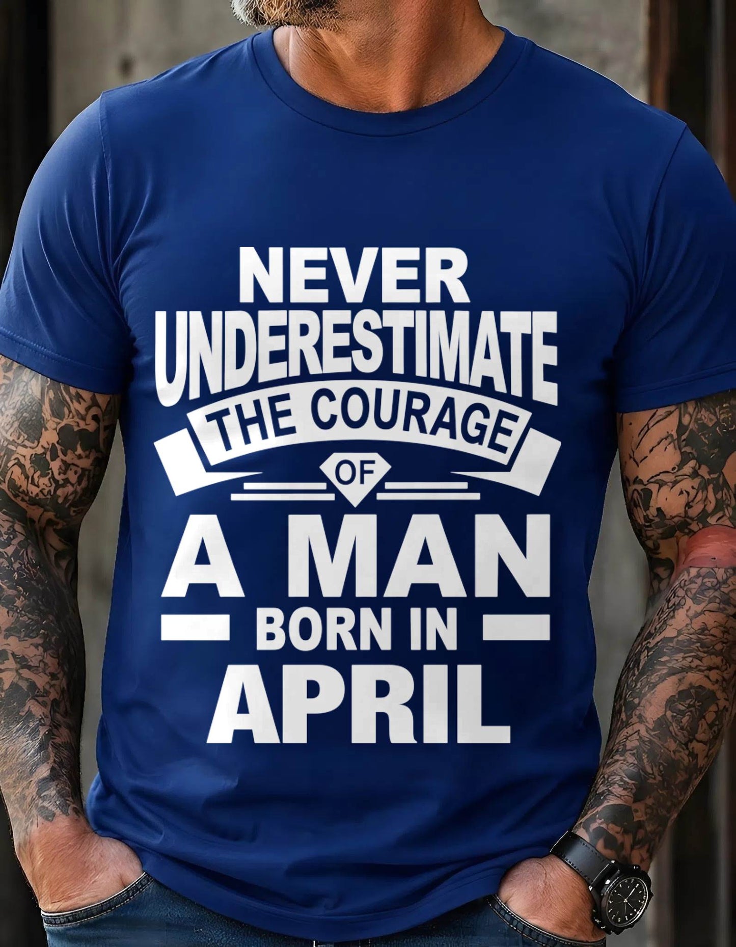 APRIL BORN MAN : COURAGE STRENGTH & PRIDE - FOR MAN - TLEE04 (SKU2606-126-04)
