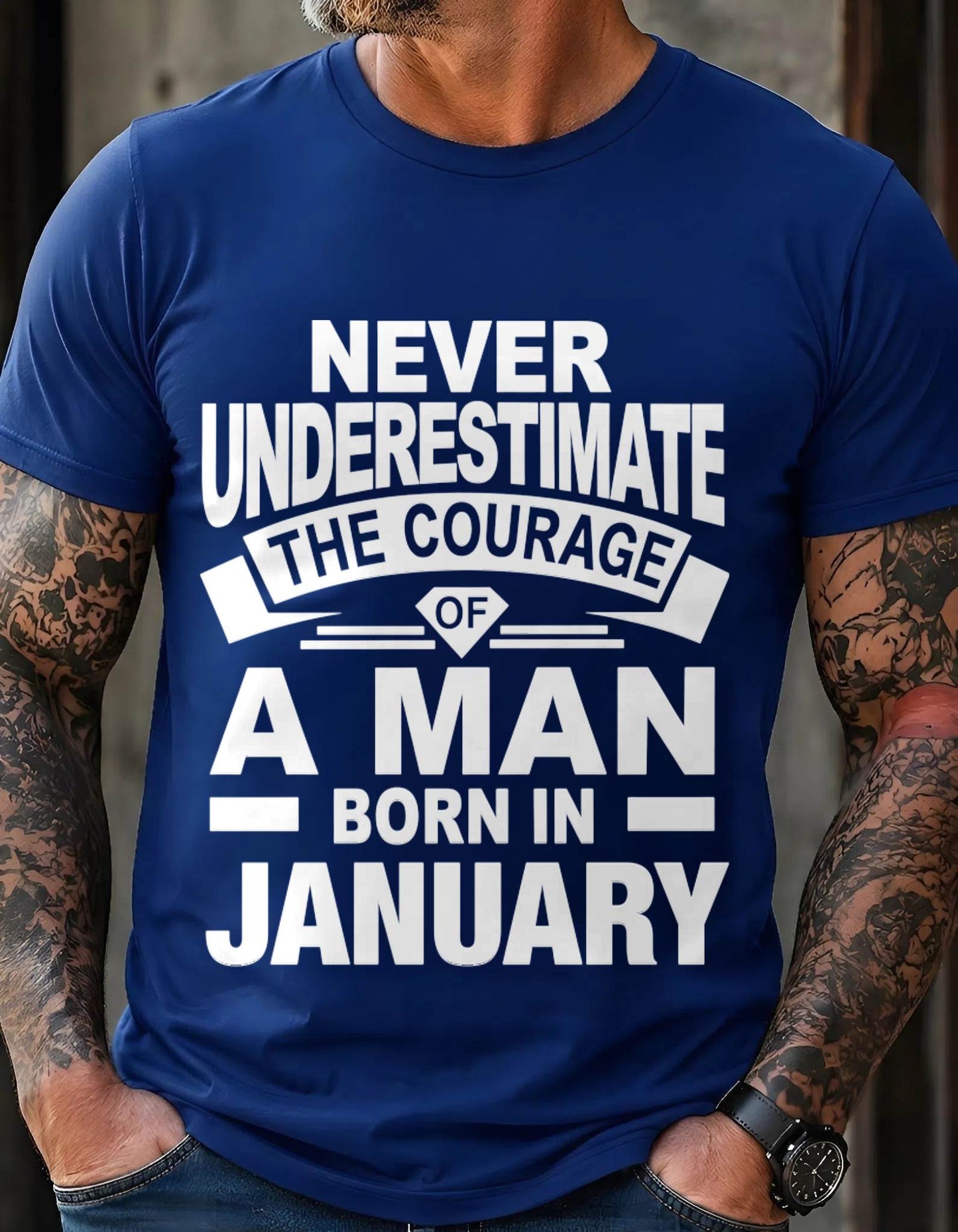 JANUARY BORN MAN : COURAGE STRENGTH & PRIDE - FOR MAN - TLEE01 (SKU2606-126-01)