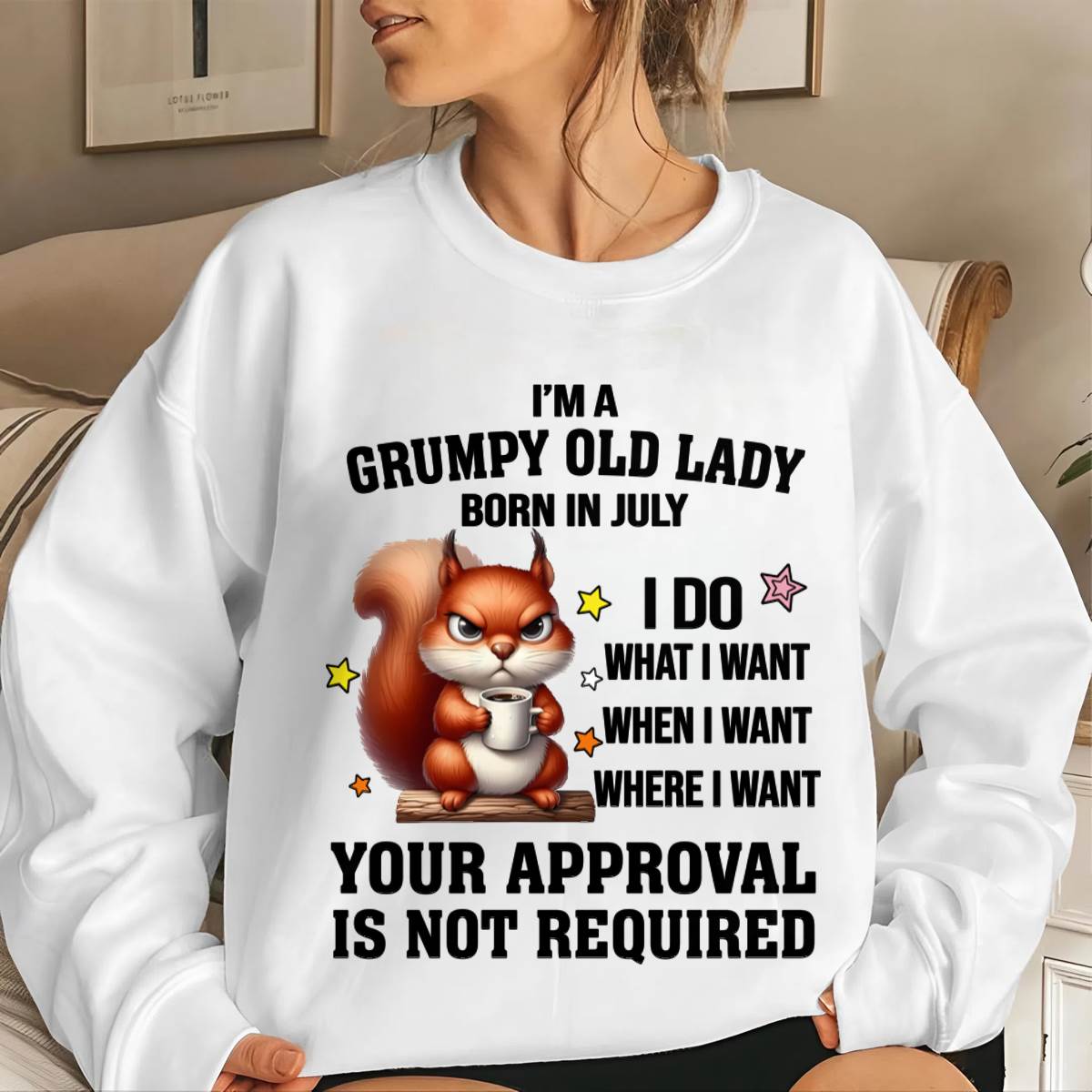 JULY BORN WOMEN DON’T NEED APPROVAL TEE - FOR WOMEN - TLEE07 (SKU2605-211-07)