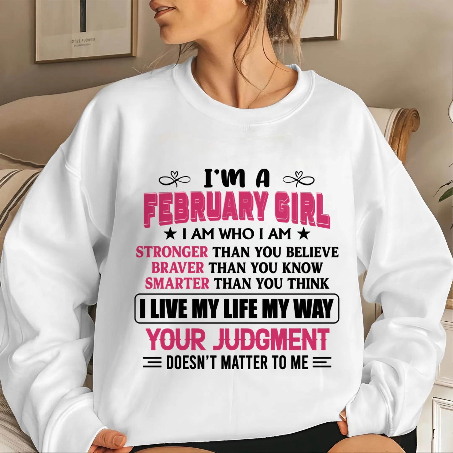 FEBRUARY GIRL – I AM WHO I AM, STRONGER, BRAVER, SMARTER - FOR WOMEN - TLEE02 (SKU2603-218-02)
