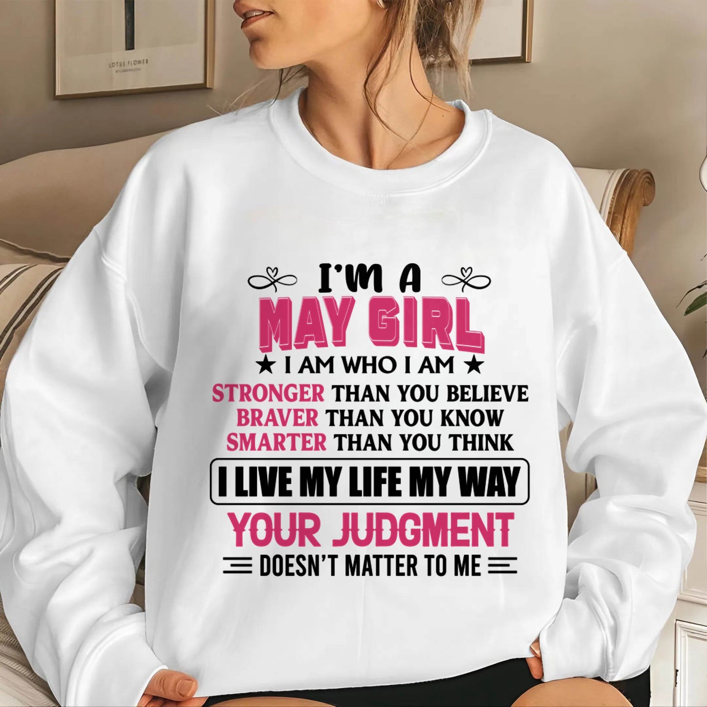 MAY GIRL – I AM WHO I AM, STRONGER, BRAVER, SMARTER - FOR WOMEN - TLEE05 (SKU2603-218-05)