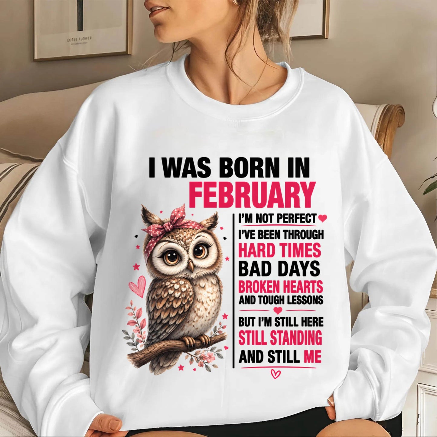 BORN IN FEBRUARY – STILL HERE, STILL STANDING - FOR WOMEN - TLEE02 (SKU2605-152-02)