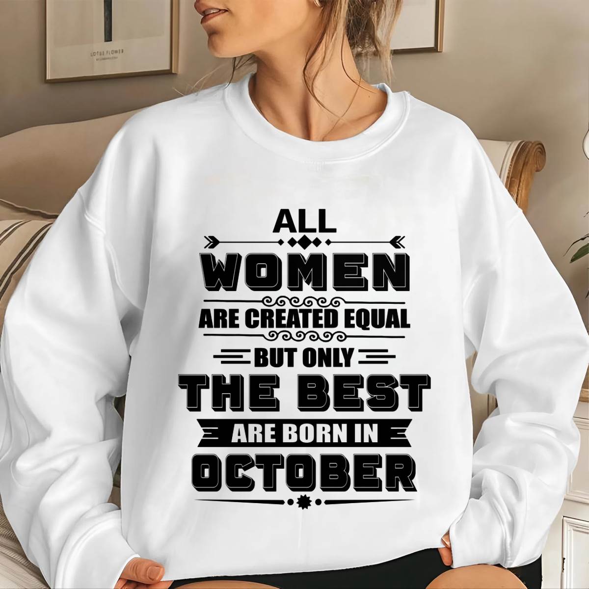 OCTOBER GIRL – ALL WOMEN ARE CREATED EQUAL - FOR WOMEN - TLEE10 (SKU2604-50-10)