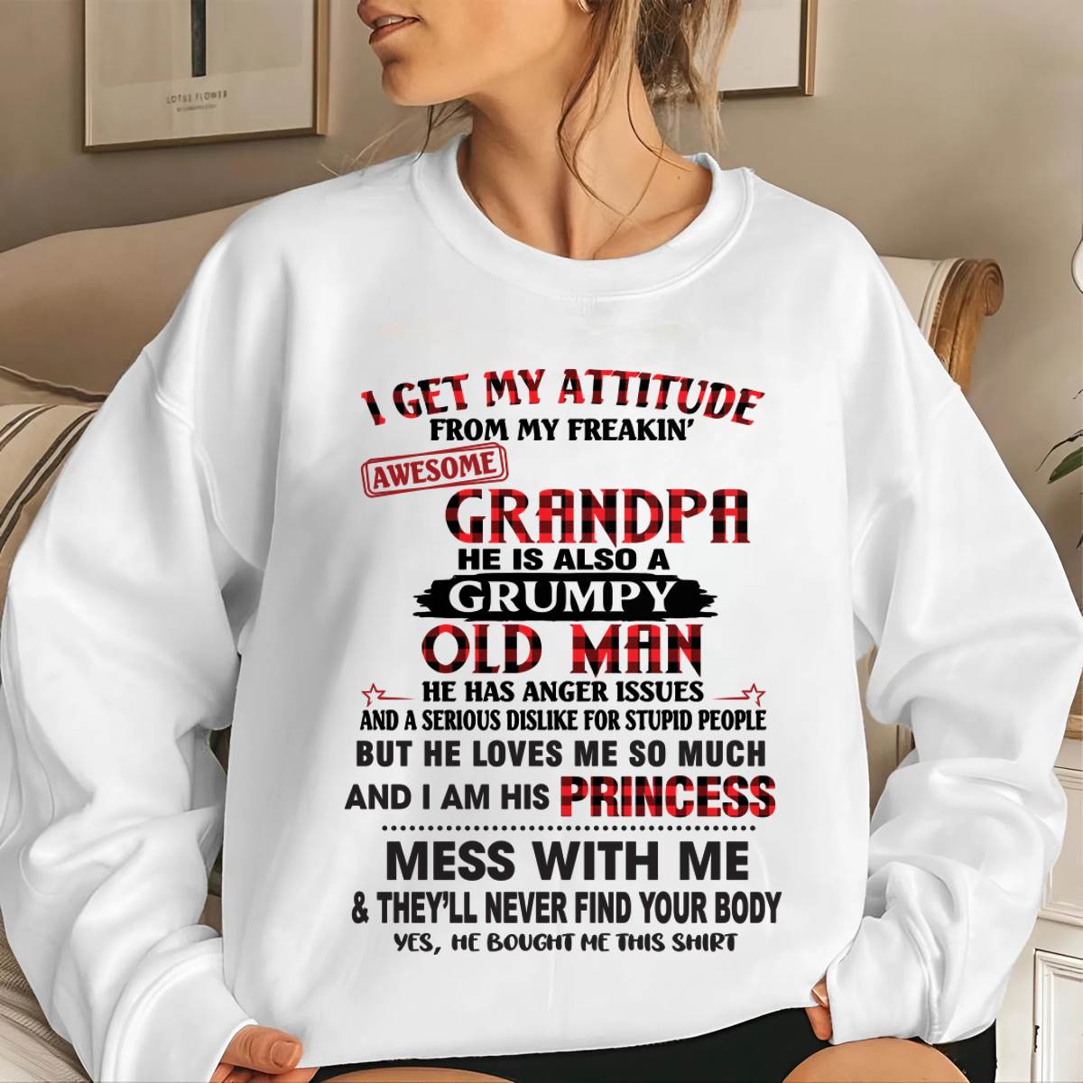 I GET MY ATTITUDE FROM MY FREAKIN’ AWESOME GRANDPA HE IS ALSO A GRUMPY OLD MAN - FROM GRANDPA - TLEE00 (SKU2603-36-00)