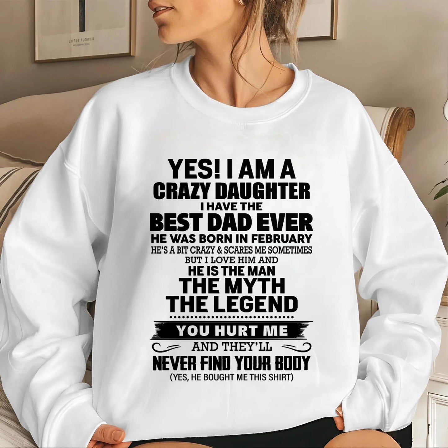 FEBRUARY - YES! I AM A CRAZY DAUGHTER I HAVE THE BEST DAD EVER - FROM DAD - TLEE02 (SKU2603-65-02)