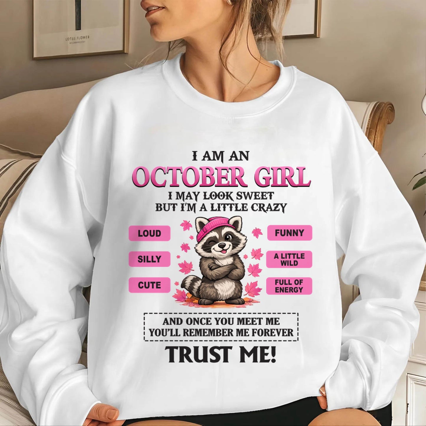 OCTOBER GIRL - I MAY LOOK SWEET BUT I’M A LITTLE CRAZY - FOR WOMEN - TLEE10 (SKU2603-80-10)