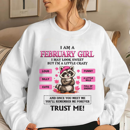 FEBRUARY GIRL - I MAY LOOK SWEET BUT I’M A LITTLE CRAZY - FOR WOMEN - TLEE02 (SKU2603-80-02)