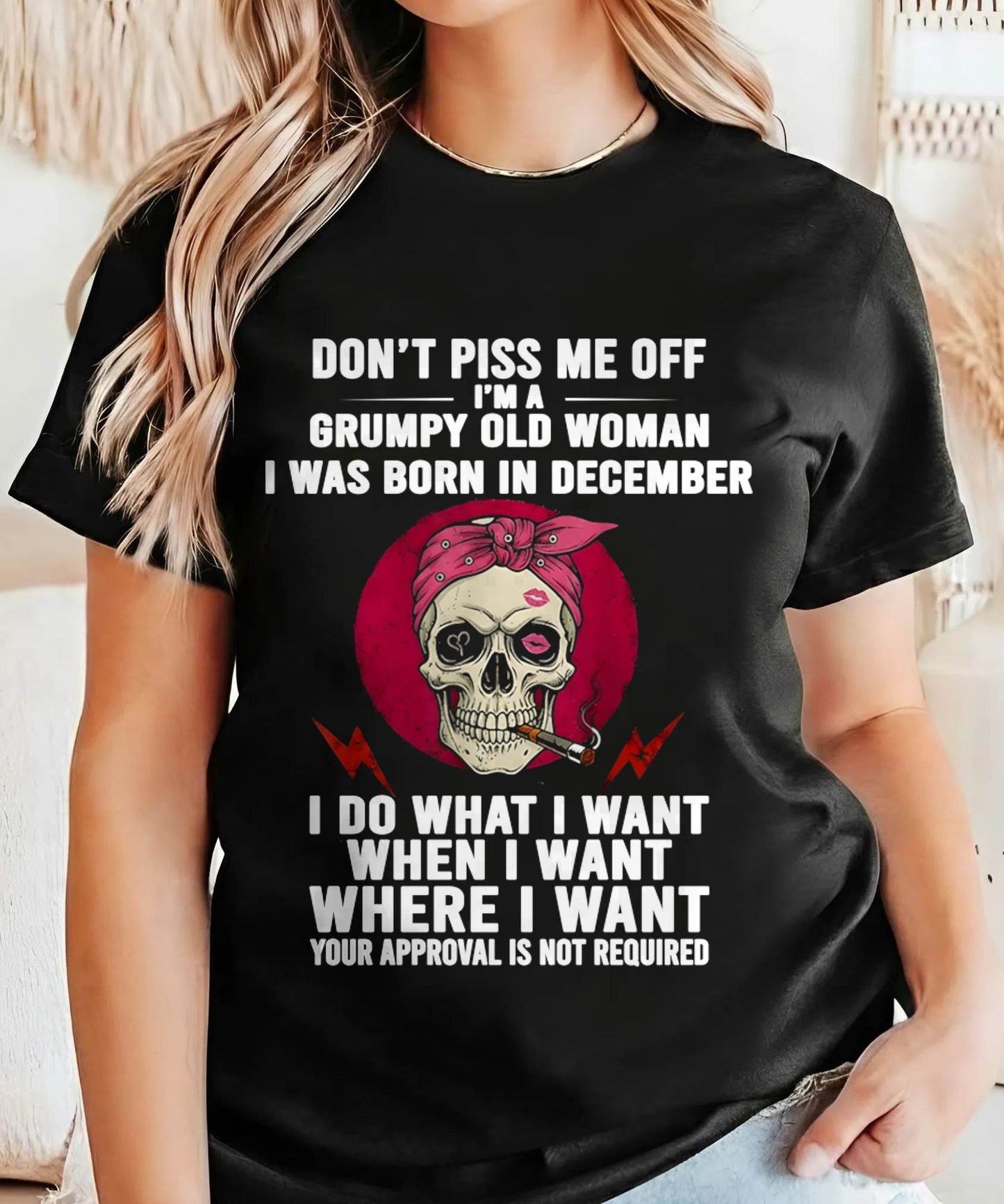 DECEMBER - DON’T PISS ME OFF I’M A GRUMPY OLD WOMAN - FOR WOMEN - TLEE12 (SKU26T-01138-12)