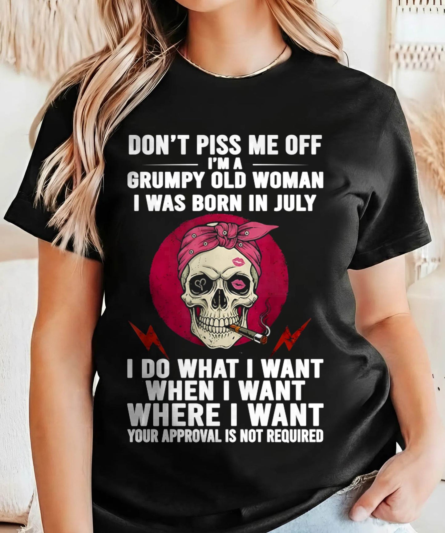 JULY - DON’T PISS ME OFF I’M A GRUMPY OLD WOMAN - FOR WOMEN - TLEE07 (SKU26T-01138-07)