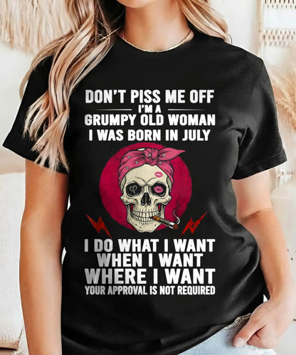 JULY - DON’T PISS ME OFF I’M A GRUMPY OLD WOMAN - FOR WOMEN - TLEE07 (SKU26T-01138-07)