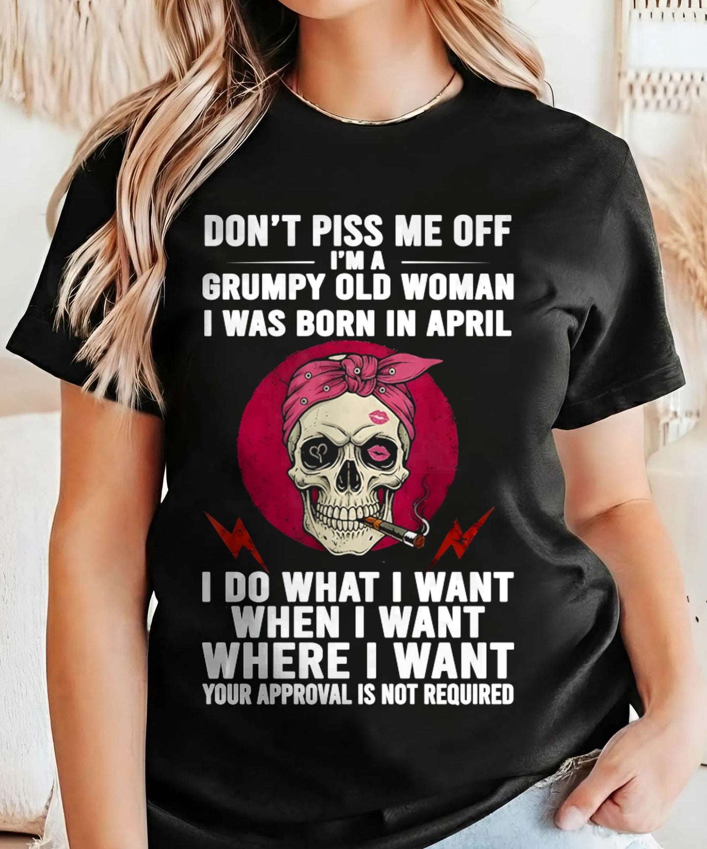 APRIL - DON’T PISS ME OFF I’M A GRUMPY OLD WOMAN - FOR WOMEN - TLEE04 (SKU26T-01138-04)