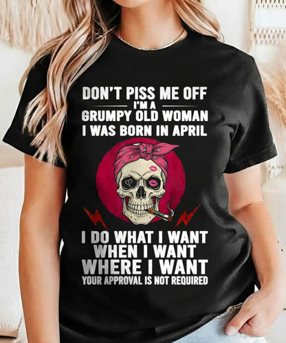 APRIL - DON’T PISS ME OFF I’M A GRUMPY OLD WOMAN - FOR WOMEN - TLEE04 (SKU26T-01138-04)