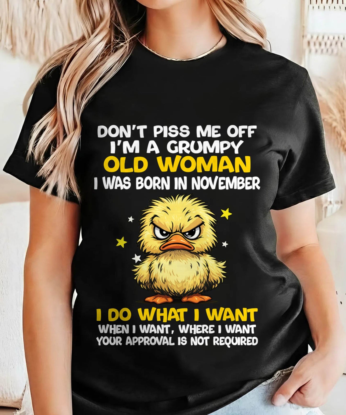NOVEMBER BORN - GRUMPY OLD WOMAN FUNNY DUCK SHIRT - FOR WOMEN - TLEE11 (SKU2603-236-11)