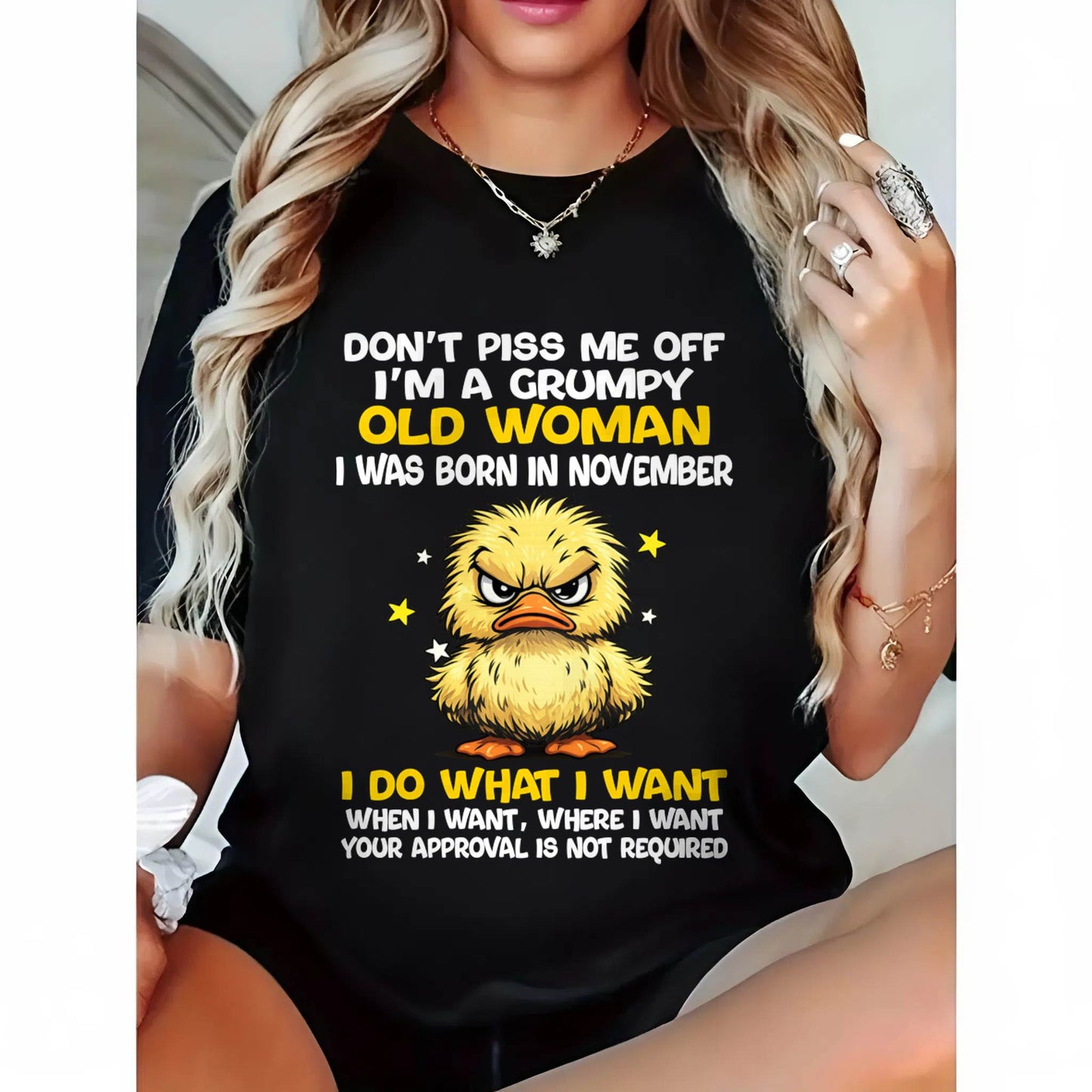 NOVEMBER BORN - GRUMPY OLD WOMAN FUNNY DUCK SHIRT - FOR WOMEN - TLEE11 (SKU2603-236-11)