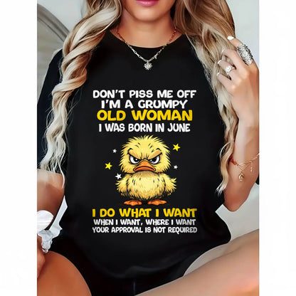 JUNE BORN - GRUMPY OLD WOMAN FUNNY DUCK SHIRT - FOR WOMEN - TLEE06 (SKU2603-236-06)