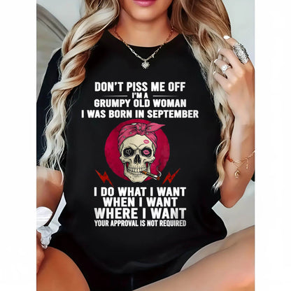 SEPTEMBER - DON’T PISS ME OFF I’M A GRUMPY OLD WOMAN - FOR WOMEN - TLEE09 (SKU26T-01138-09)