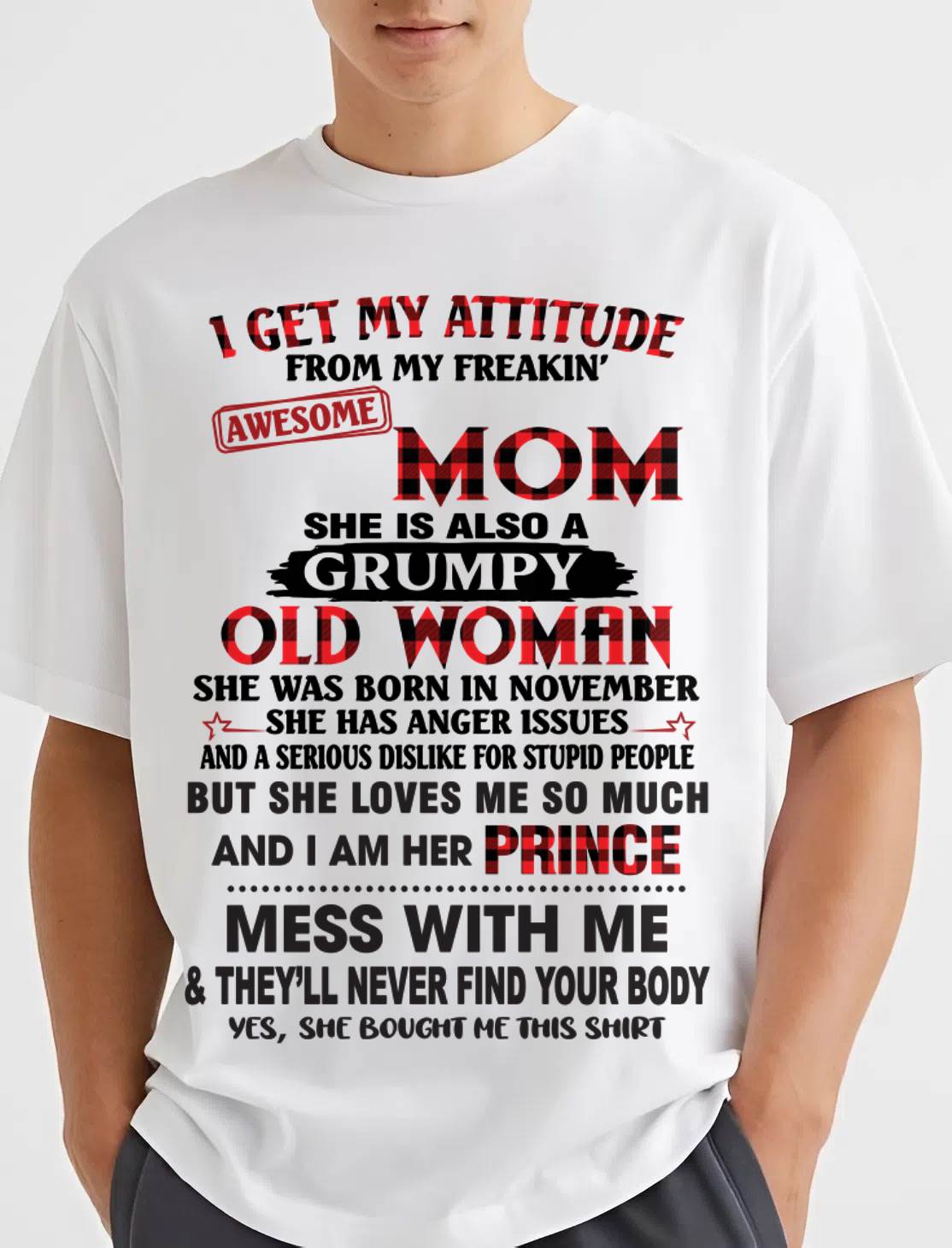 NOVEMBER - I GET MY ATTITUDE FROM MY FREAKIN' AWESOME MOM - FROM MOM - TLEE11 (SKU2603-156-11)